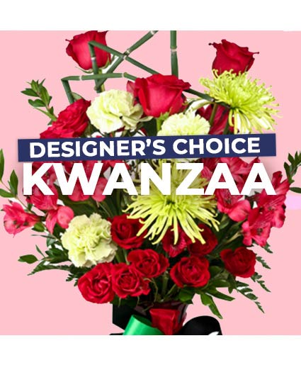 KWANZAA FLORALS DESIGNER'S CHOICE