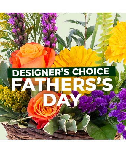 FATHER'S DAY FLORALS DESIGNER'S CHOICE