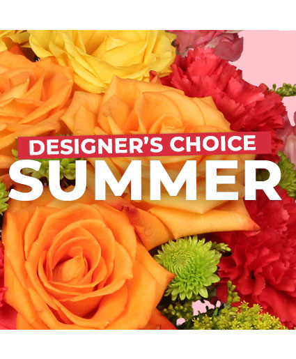 SUMMER FLOWERS DESIGNER'S CHOICE